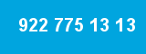 922 775 13 13